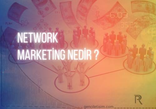 Network Marketing Nedir