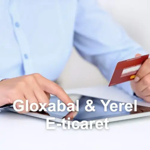 Gloxabal & Yerel E-ticaret